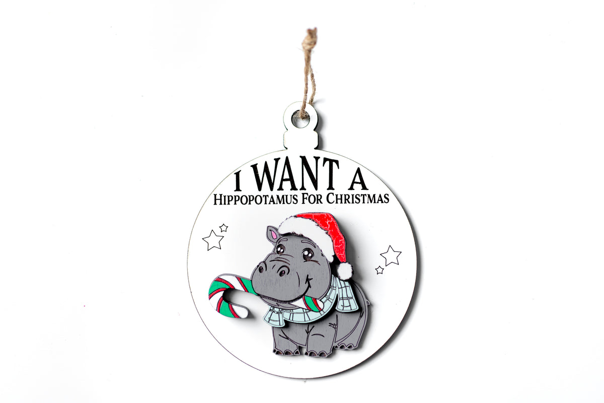 I Want a Hippopotamus For Christmas Ornament
